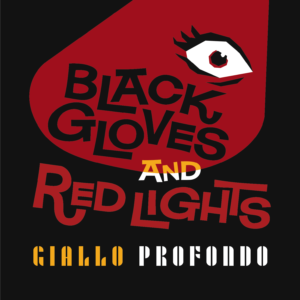 Black Gloves and Red Lights III: Giallo Profundo